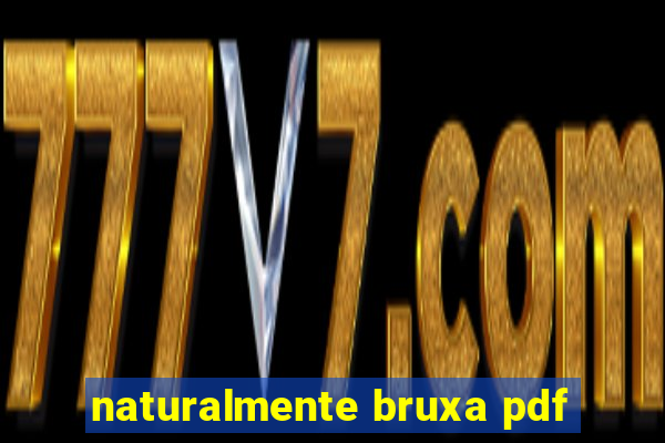 naturalmente bruxa pdf